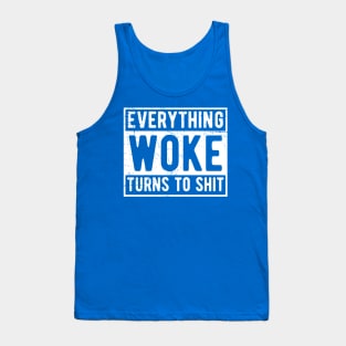 everything woke turns to shit Tank Top